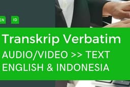 TRANSKRIP VERBATIM AUDIO/VIDEO MENJADI TEKS (INDONESIA & ENGLISH)