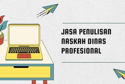 Jasa Penulisan Naskah Dinas Professional
