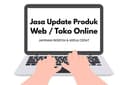 Jasa Update Produk di Toko Online Tokopedia, Shopee, Tiktok Shop
