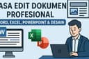 Jasa Edit Dokumen Profesional - Word, Excel, PowerPoint & Desain