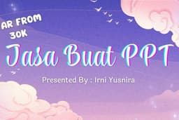 JASA PEMBUATAN PPT MENARIK UNTUK TUGAS KULIAH, SEMPRO DAN SIDANG TERJANGKAU