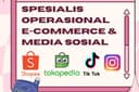Spesialis Operasional E-Commerce & Media Sosial