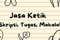 Jasa Ketik Naskah (Skripsi/Makalah/Tugas)