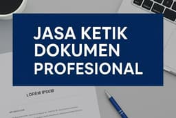 Jasa Pengetikan Cepat dan Rapi dari Dokumen, Gambar, atau PDF