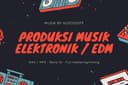 Produksi Musik EDM / Musik Elektronik