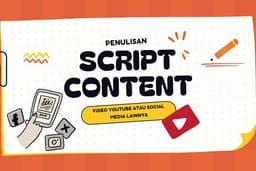 Penulisan Script/Naskah Konten Video Youtube atau Sosial Media Lainnya.