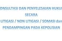Konsultasi Masalah Hukum / Litigasi / Somasi (Perorangan / Perusahaan) / Mediasi, Dll
