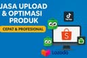 Jasa Upload & Optimasi Produk Shopee, Tokopedia, Lazada, dan TikTok Shop - Cepat & Profesional