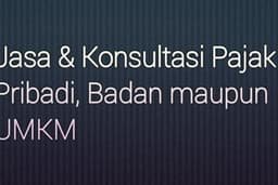Jasa Pelaporan Pajak SPT Pribadi, Badan Usaha, UMKM (Tahunan dan Masa) dan Pelaporan Keuangan