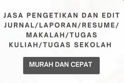 Jasa ketik dan edit dokumen makalah/resume/laporan/tugas tugas cepat jadi