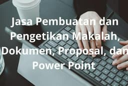 Jasa Ketik Makalah, Proposal, Power Point, word, dokumen, etc