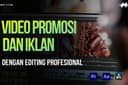 Buat Video Promosi, YouTube, & Iklan yang Menarik dengan Editing Profesional!