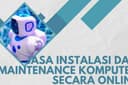 Jasa Instalasi, Setting & Maintenance Komputer / Aplikasi Sekolah Instansi (Remote)
