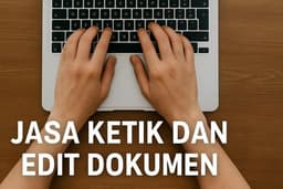 Jasa ketik, pengetikan dan edit dokumen