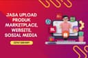 Jasa Scrape Produk dan Upload Produk Marketplace Shopee, Tokopedia, Lazada, Tiktok dan Website 