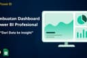 Pembuatan Dashboard Power BI Profesional: Dari Data ke Insight