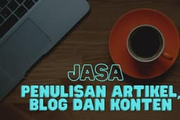 Jasa Penulisan Artikel, Blog dan Konten, Murah dan Cepat 