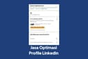 Jasa Optimasi LinkedIn Profile untuk Lamaran Kerja & Personal Branding