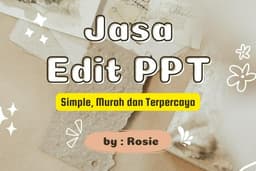 JASA EDIT PPT SIMPLE, MENARIK DAN INFORMATIF UNTUK SEMUA JENIS TUGAS (SEKOLAH & KULIAH)