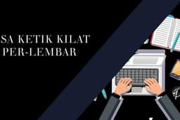Jasa Ketik Dokumen Tugas Sekolah, Kuliah, kantor, dan lainnya