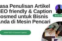 Jasa Penulisan Artikel SEO friendly & Caption Sosmed untuk Bisnis Anda di Mesin Pencari