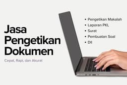 JASA PENGETIKAN DOKUMEN | MAKALAH | LAPORAN PKL | SOAL | SURAT | DLL