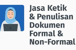 Jasa Ketik dan Penulisan Dokumen Formal & Non-formal (Personal / Instansi)