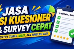 Jasa Pengisian Kuesioner & Survey Cepat untuk Tugas, Riset, dan Simulasi Data