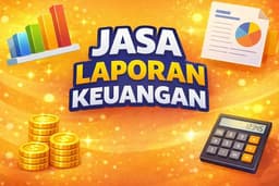 "Jasa Laporan Keuangan Lengkap & Akurat — Siap Pakai, Revisi Sampai Puas!"