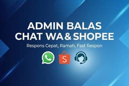 Jasa Admin Balas Chat WhatsApp, Shopee, Respon Cepat 24 jam