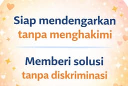 Teman curhat,siap mendengarkan tanpa menghakimi, memberi solusi tanpa diskriminasi