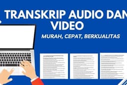 Jasa Transkrip Wawancara, Video, Audio (Cepat dan Murah)