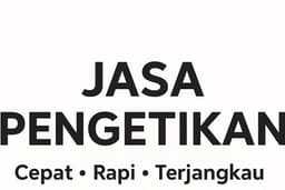 Jasa Pengetikan Cepat & Rapi