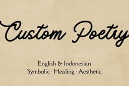 Jasa menulis puisi simbolik & healing (custom puisi Inggris/Indonesia)