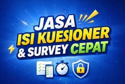 Jasa Pengisian Kuisioner dan Survey Untuk Berbagai Macam Kebutuhan dan Keperluan