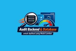 Audit Backend & Database untuk Aplikasi yang Mulai Lambat