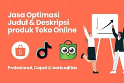 Optimasi Judul & Deskripsi Produk Toko Shopee, Tokopedia & TikTok Shop Profesional