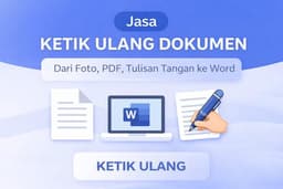 Jasa ketik ulang dokumen dari foto, pdf, tulisan tangan ke word