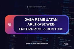 Jasa Pembuatan Aplikasi Web Enterprise & Kustom.