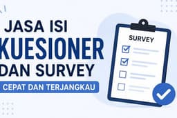 JASA ISI KUESIONER & SURVEY CEPAT DAN TERJANGKAU