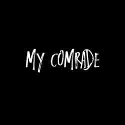 MY COMRADE
