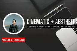 Editing Video Cinematic Aesthetic - 1 hari jadi