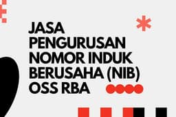 Jasa Pengurusan Nomor Induk Berusaha (NIB)