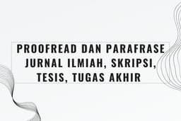 PROOFREAD DAN PARAFRASE JURNAL ILMIAH, SKRIPSI, TESIS, TUGAS AKHIR