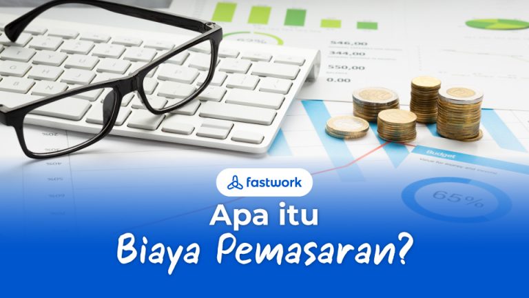 Apa Itu Biaya Pemasaran? - Fastwork.id