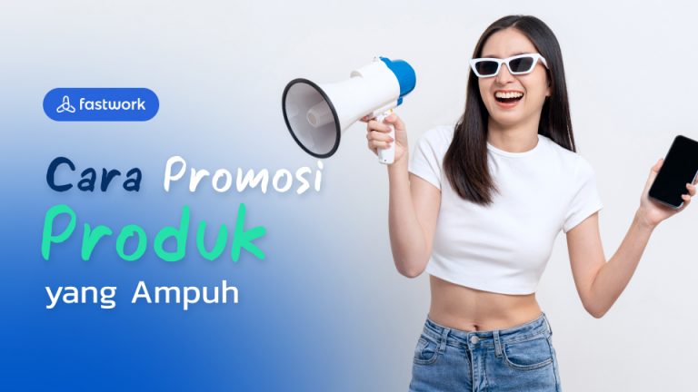 9 Cara Promosi Produk Yang Menarik Fastwork Id